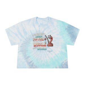 Crop Tee - :Wiggle you worm" Fun Fishing Quote Design