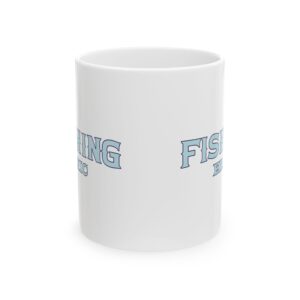 Fishing Enthusiast Ceramic Mug - 11oz & 15oz