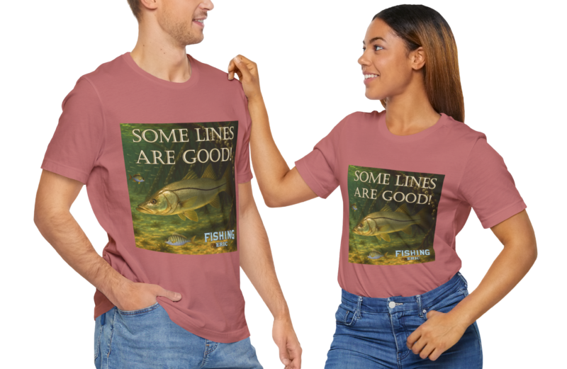 “Some Lines Are Good” – The Shirt That Speaks for Every Angler