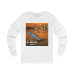 Fishing Long Sleeve Tee - "Some Ladies Stay Wet & Play Hard" - Perfect for Outdoor Enthusiasts