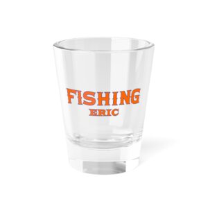 FishingEric Shot Glass - Custom 1.5oz Drinking Glass for Fishing Enthusiasts, Gag Gift, Barware, Home Decor, Birthday