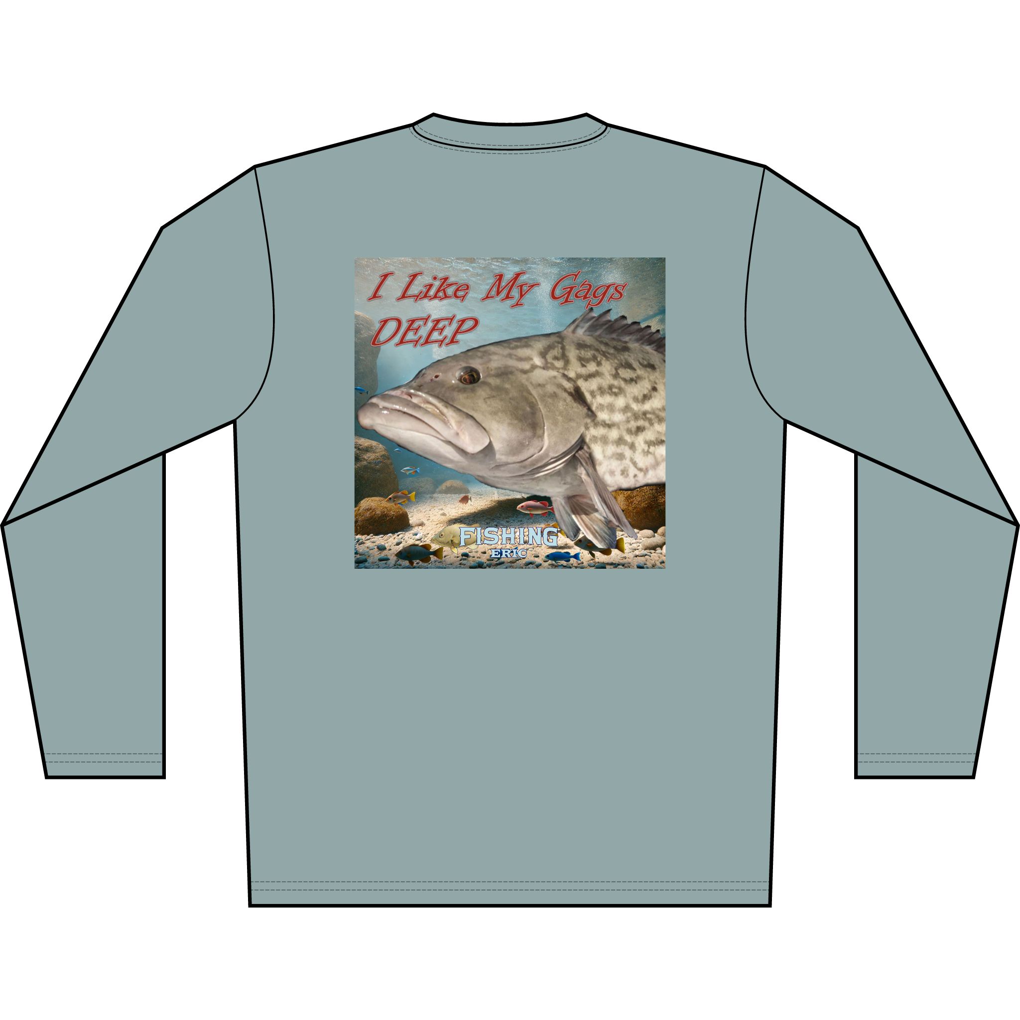 Long Sleeve Shirt — 'I Like My Gag Deep' Grouper Fishing Graphic