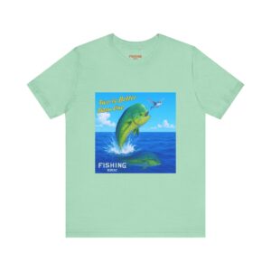 Mahi Mahi Fishing Fun Tee, Fisherman Gift, Fishing Lover Shirt, Outdoor Adventure Apparel, Casual Fishing Daywear